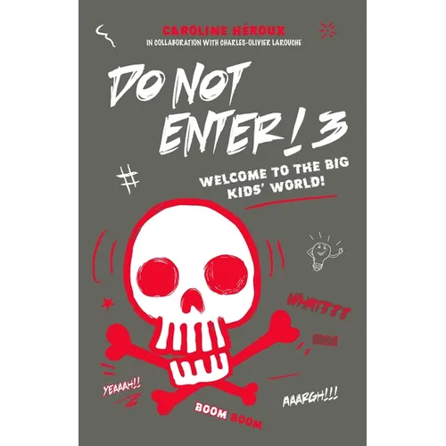 Do Not Enter! 3: Welcome to the Big Kids' World! - Paperback