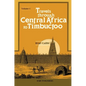 Travels Through Central Africa to Timbuctoo: Vol I - Hardcover