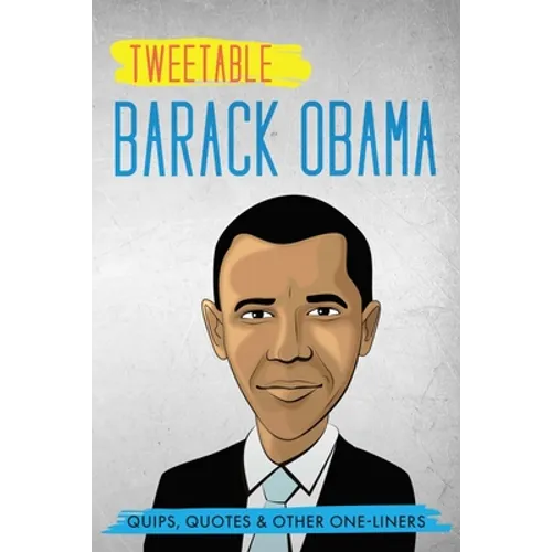 Tweetable Barak Obama: Quips, Quotes & Other One-Liners - Paperback