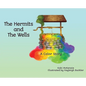 The Hermits and the Wells: A Color Story - Hardcover