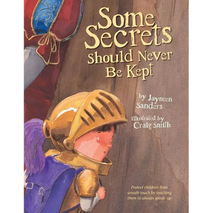 Some Secrets Should Never Be Kept: Protect children from unsafe touch by teaching them to always speak up - Paperback