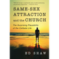 Same-Sex Attraction and the Church: The Surprising Plausibility of the Celibate Life - Paperback