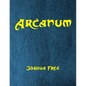 Arcanum: The Great Magical Arcanum: A Complete Guide to Systems of Magick & The Unification of the Metaphysical Universe - Paperback