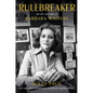 The Rulebreaker: The Life and Times of Barbara Walters - Library Binding