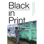 Black in Print: Plotting the Coordinates of Blackness in Central America - Hardcover
