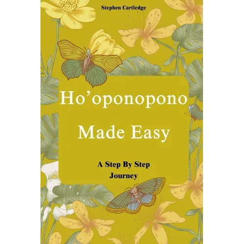 Ho'oponopono Made Easy: A Step-by-Step Journey - Paperback