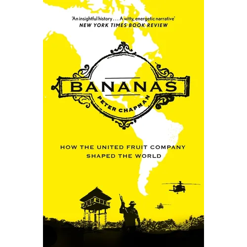 Bananas: How the United Fruit Company Shaped the World - Paperback