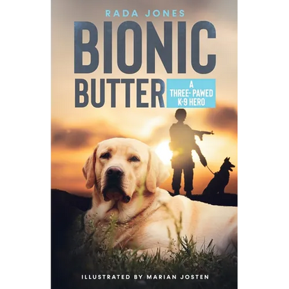 Bionic Butter: A Three-Pawed K-9 Hero. - Paperback