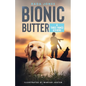 Bionic Butter: A Three-Pawed K-9 Hero. - Paperback