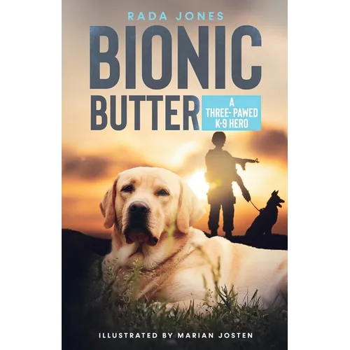 Bionic Butter: A Three-Pawed K-9 Hero. - Paperback