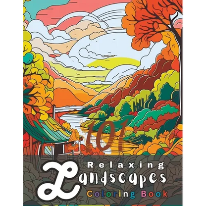 101 Relaxing Landscapes Coloring Book: A Nature-Inspired Coloring Book for Garden and Forest Lovers - Paperback