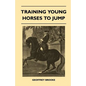 Training Young Horses To Jump - Paperback