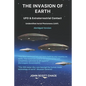 The Invasion of Earth: UFO & Extraterrestrial Contact - Paperback