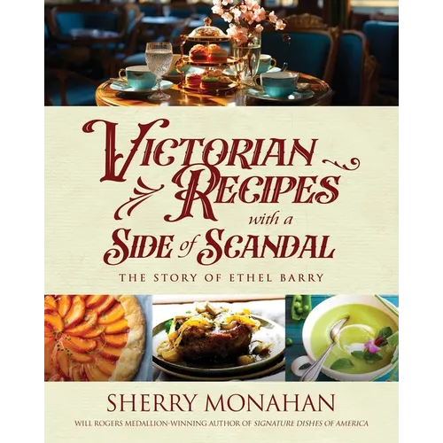 Victorian Recipes with a Side of Scandal: The Story of Ethel Barry - Paperback