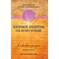 Kashmir Shaivism: The Secret Supreme - Hardcover