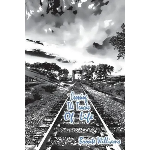 Crossing the Tracks of Life: Inspirational Poetry - Paperback
