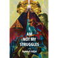 I Am Not My Struggles Poems - Paperback