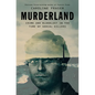 Murderland: Crime and Bloodlust in the Time of Serial Killers - Hardcover