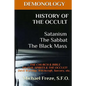 DEMONOLOGY HISTORY OF THE OCCULT Satanism The Sabbat The Black Mass: The Church - Paperback