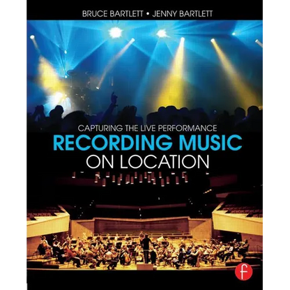 Recording Music on Location: Capturing the Live Performance - Paperback