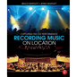 Recording Music on Location: Capturing the Live Performance - Paperback