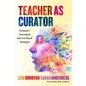 Teacher as Curator: Formative Assessment and Arts-Based Strategies - Paperback