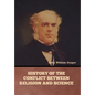 History of the Conflict between Religion and Science - Hardcover