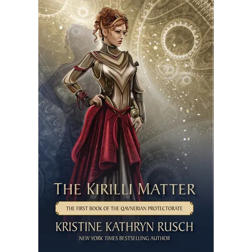 The Kirilli Matter: The First Book of the Qavnerian Protectorate - Hardcover