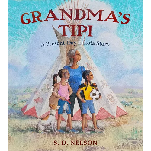 Grandma's Tipi: A Present-Day Lakota Story - Hardcover