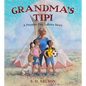 Grandma's Tipi: A Present-Day Lakota Story - Hardcover