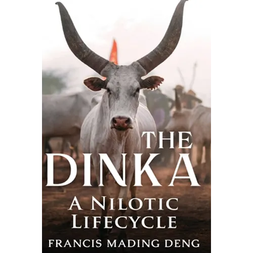 The Dinka A Nilotic of Lifecyle - Paperback