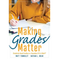 Making Grades Matter: Standards-Based Grading in a Secondary PLC at Work(r)(a Practical Guide for Plcs and Standards-Based Grading at the Secondary Ed - Paperback