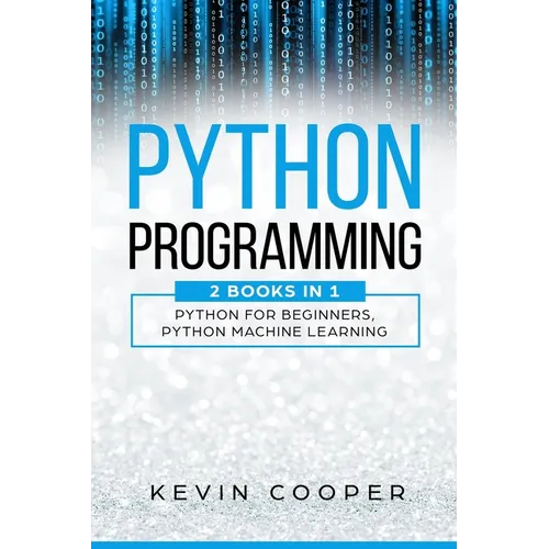 Python Programming: 2 Books in 1: Python For Beginners & Machine Learning - Paperback