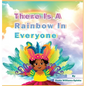 There Is A Rainbow In Everyone - Hardcover