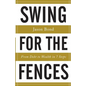 Swing for the Fences: From Debt to Wealth in 7 Steps - Paperback