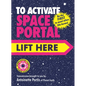 To Activate Space Portal, Lift Here - Hardcover