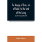 The voyage of Bran, son of Febal, to the land of the living; an old Irish saga (Volume II) - Paperback