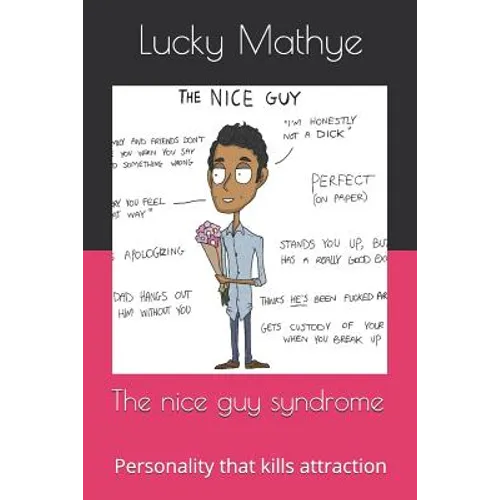 The nice guy syndrome: Personality that kills attraction - Paperback