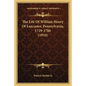 The Life Of William Henry Of Lancaster, Pennsylvania, 1729-1786 (1910) - Paperback