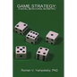 Game Strategy: A Novel Behavioral Biometric - Hardcover