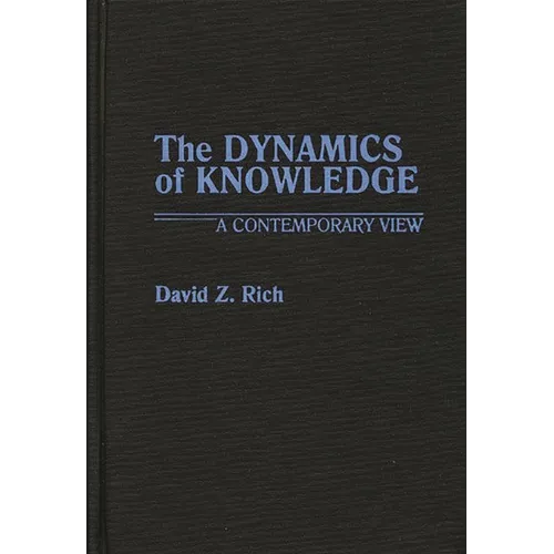 The Dynamics of Knowledge: A Contemporary View - Hardcover