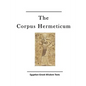 The Corpus Hermeticum: Egyptian-Greek Wisdom Texts - Paperback