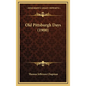 Old Pittsburgh Days (1900) - Hardcover