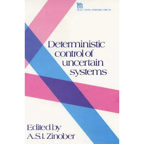Deterministic Control of Uncertain Systems - Hardcover