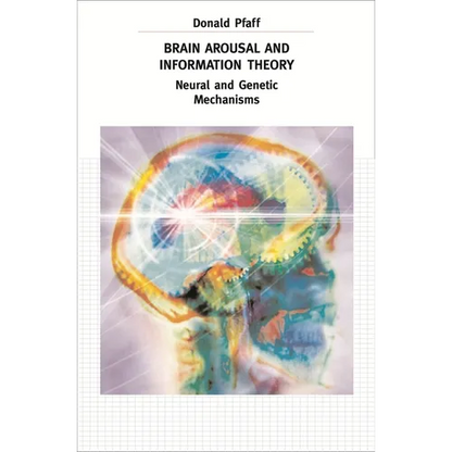 Brain Arousal and Information Theory: Neural and Genetic Mechanisms - Hardcover