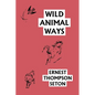 Wild Animal Ways (Yesterday's Classics) - Paperback