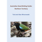 Australian Good Birding Guide: Northern Territory - Paperback