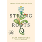 Strong Roots: A Memoir of Food, Family, and Ukraine - Paperback