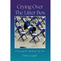 Crying Over The Litter Box: Surviving the Death of My Son - Hardcover