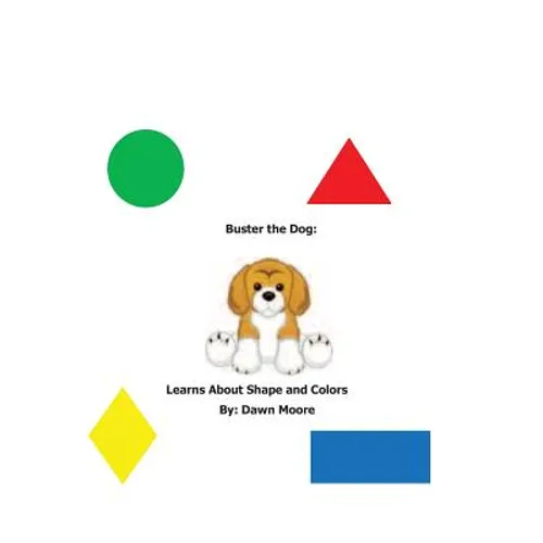 Buster The Dog Learns About Shapes and Colors - Paperback